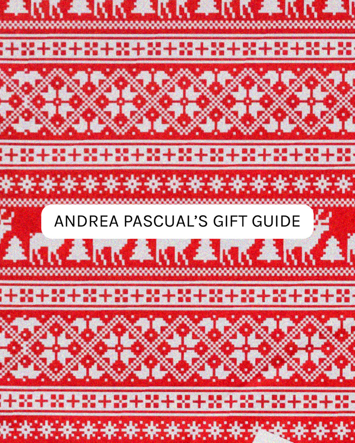 Andrea Pascual's 2023 Holiday Gift Guide